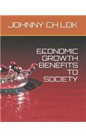 Economic Growth Benefits to Society