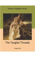 The Tangled Threads: Large Print