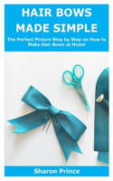 Hair Bows Made Simple: The Perfect Picture Step by Step on How to Make Hair Bows at Home