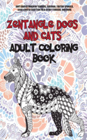 Zentangle Dogs and Cats - Adult Coloring Book - Soft Coated Wheaten Terriers, Siberian, Tibetan Spaniels, Lilac-coated Scottish Fold, Cesky Terriers, and more