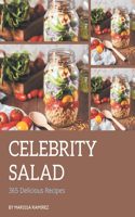 365 Delicious Celebrity Salad Recipes: Not Just a Celebrity Salad Cookbook!