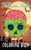 Halloween Masks Coloring Book: A Funny and Cute Halloween Book with Many Designs Including Pumpkins, Witches, Ghosts, and More