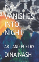 Day Vanishes Into Night
