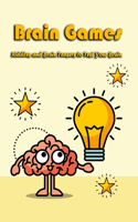 Brain Games: Riddles and Brain Teasers to Test Your Brain: Brain Games