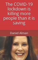 COVID-19 lockdown is killing more people than it is saving