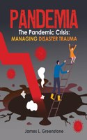 Pandemia: The Pandemic Crisis: Managing Disaster Trauma