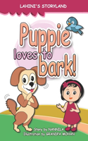 Puppie loves to bark