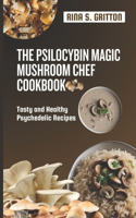 Psilocybin Magic Mushroom Chef Cookbook