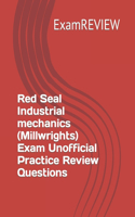Red Seal Industrial mechanics (Millwrights) Exam Unofficial Practice Review Questions: (11 Red Seal Program)