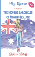 Why Choose in Australia: The High End Chronicles of Morgan Holland(3 The High End Chronicles of Morgan Holland)