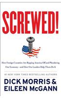 Screwed!: How Foreign Countries Are Ripping America Off and Plundering Our Economy-And How Our Leaders Help Them Do It