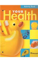 Harcourt School Publishers Your Health: Activity Book Grade 1: Harcourt School Publishers Your Health