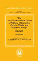 Gesta Normannorum Ducum of William of Jumieges, Orderic Vitalis, and Robert of Torigni