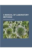 A Manual of Laboratory Methods