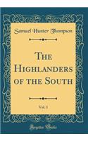 The Highlanders of the South, Vol. 1 (Classic Reprint)