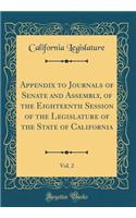 Appendix to Journals of Senate and Assembly, of the Eighteenth Session of the Legislature of the State of California, Vol. 2 (Classic Reprint)