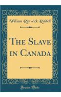 The Slave in Canada (Classic Reprint)