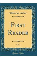 First Reader, Vol. 2 (Classic Reprint)