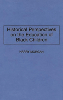 Historical Perspectives on the Education of Black Children