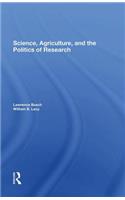 Science, Agriculture, And The Politics Of Research