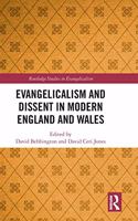 Evangelicalism and Dissent in Modern England and Wales