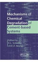 Mechanisms of Chemical Degradation of Cement-based Systems