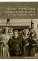 Peasant Women and Politics in Facist Italy