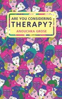Are You Considering Therapy?