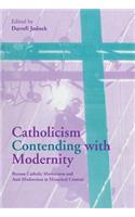 Catholicism Contending with Modernity