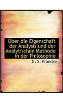 A Uber Die Eigenschaft Der Analysis Und Der Analytischen Methode in Der Philosophie
