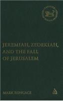 Jeremiah, Zedekiah, and the Fall of Jerusalem