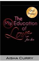 The MIS-Education of Love: For Her