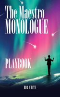 Maestro Monologue Playbook