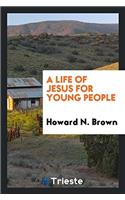 Life of Jesus for Young People