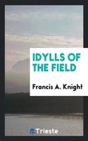 IDYLLS OF THE FIELD