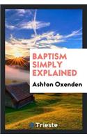 Baptism Simply Explained