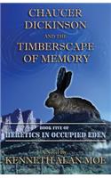 Chaucer Dickinson and the Timberscape of Memory