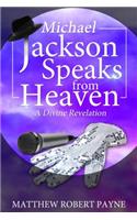 Michael Jackson Speaks from Heaven