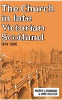 The Church in Late Victorian Scotland 1874-1900