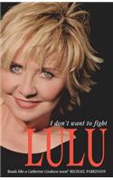 Lulu: I Don't Want To Fight