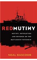 Red Mutiny: The True Story of the Battleship Potemkin Mutiny