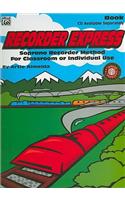 Recorder Express: Soprano Recorder Method for Classroom or Individual Use