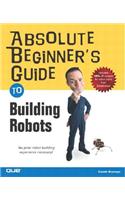 Absolute Beginner's Guide to Building Robots