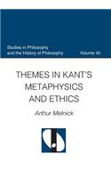 Themes in Kant's Metaphysics and Ethnics