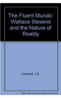 The Fluent Mundo: Wallace Stevens and the Nature of Reality