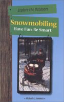 Snowmobiling: Have Fun, be Sma