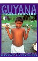 Guyana, Fragile Frontier