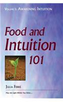 Food and Intuition 101, Volume 1: Awakening Intuition