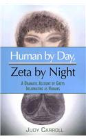 Human by Day, Zeta by Night: A Dramatic Account of Greys Incarnating as Humans
