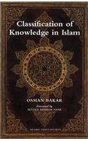 Classification of Knowledge in Islam: A Study in Islamic Philosophies of Science